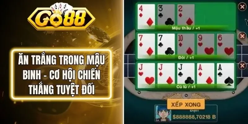 Ăn Trắng Trong Mậu Binh – Cơ Hội Chiến Thắng Tuyệt Đối