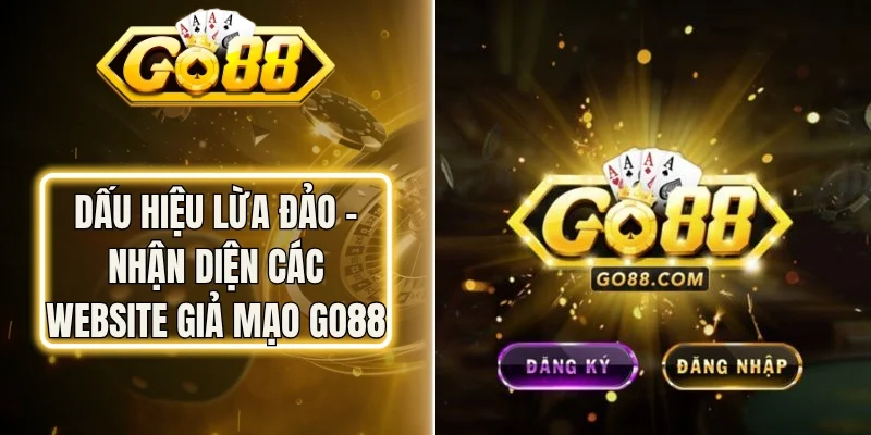 Dấu Hiệu Lừa Đảo – Nhận Diện Các Website Giả Mạo Go88