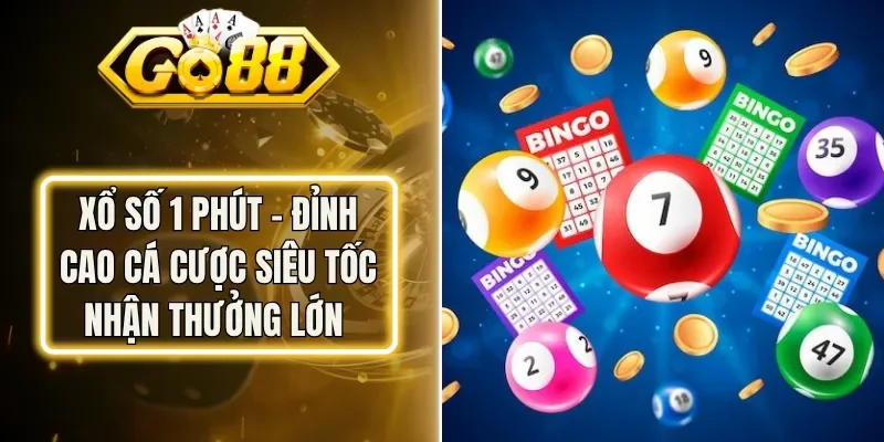 Xổ Số 1 Phút - Đỉnh Cao Cá Cược Siêu Tốc Nhận Thưởng Lớn